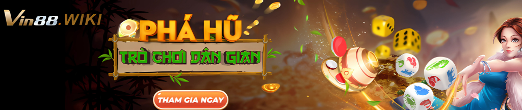 Banner Vin88 Phá Hũ Trò Chơi Dân Gian